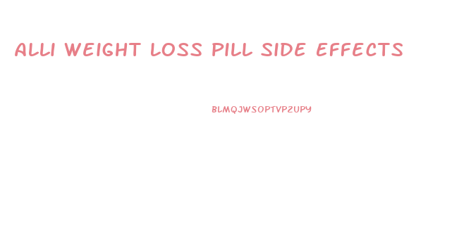 Alli Weight Loss Pill Side Effects