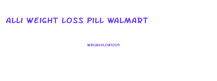 Alli Weight Loss Pill Walmart