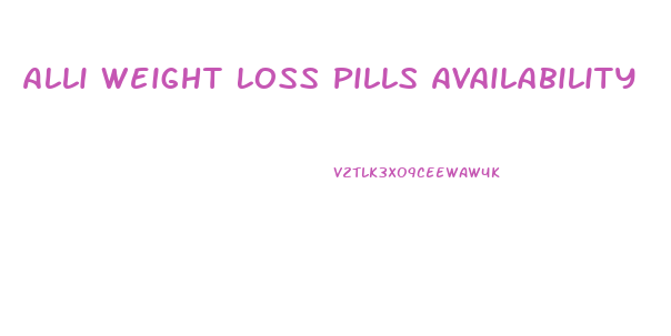 Alli Weight Loss Pills Availability