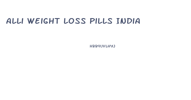 Alli Weight Loss Pills India