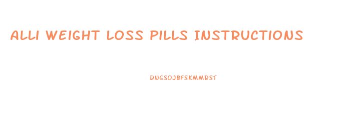 Alli Weight Loss Pills Instructions