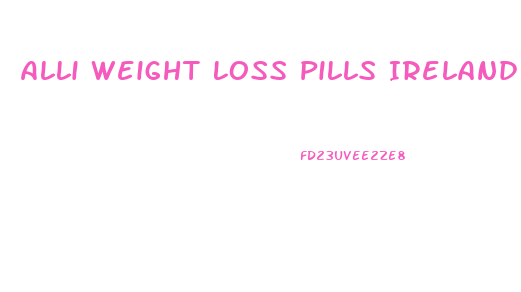 Alli Weight Loss Pills Ireland