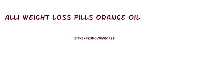 Alli Weight Loss Pills Orange Oil