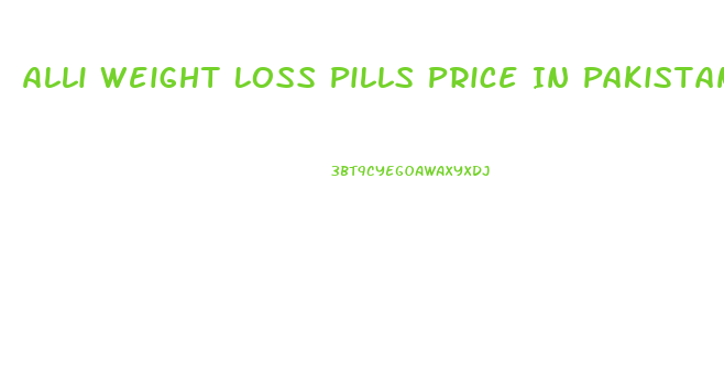 Alli Weight Loss Pills Price In Pakistan
