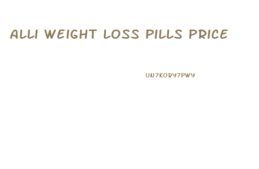 Alli Weight Loss Pills Price