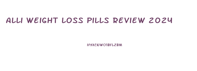 Alli Weight Loss Pills Review 2024