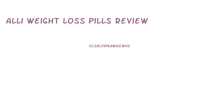 Alli Weight Loss Pills Review