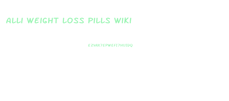 Alli Weight Loss Pills Wiki