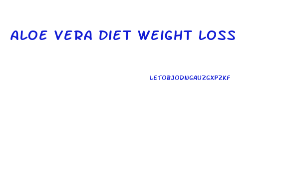 Aloe Vera Diet Weight Loss