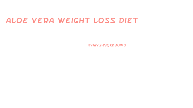Aloe Vera Weight Loss Diet