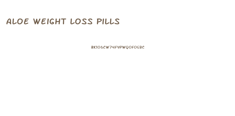 Aloe Weight Loss Pills