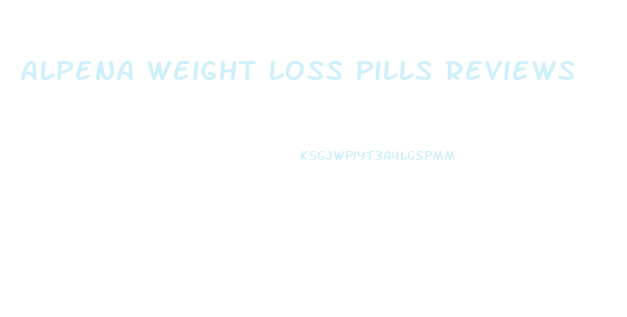 Alpena Weight Loss Pills Reviews