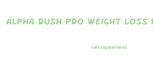 Alpha Rush Pro Weight Loss Pills