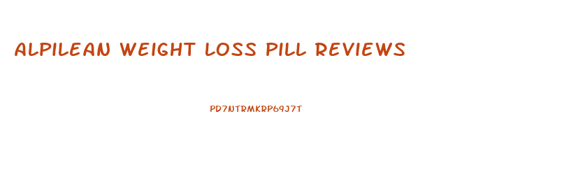 Alpilean Weight Loss Pill Reviews