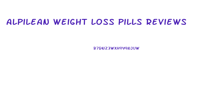Alpilean Weight Loss Pills Reviews