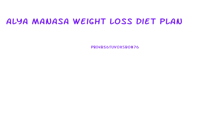 Alya Manasa Weight Loss Diet Plan