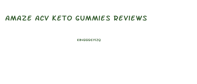Amaze Acv Keto Gummies Reviews