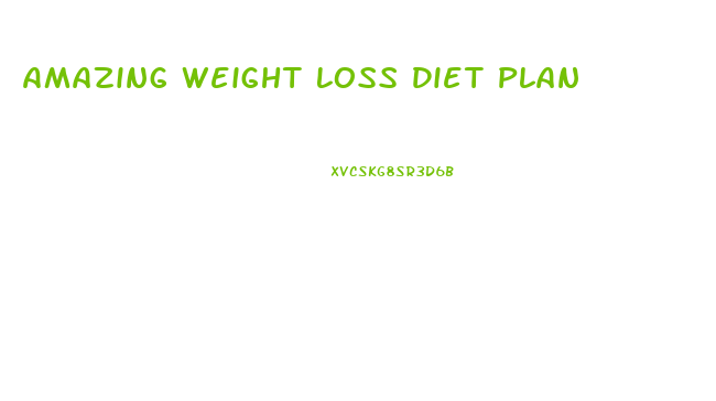 Amazing Weight Loss Diet Plan