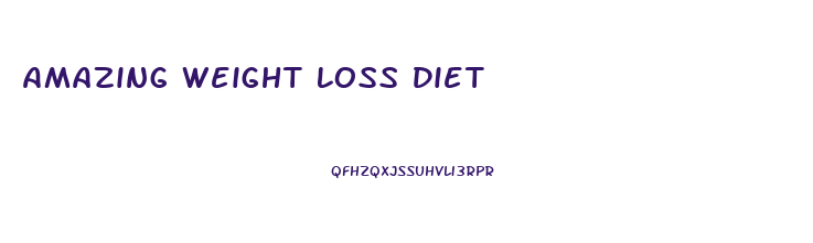 Amazing Weight Loss Diet