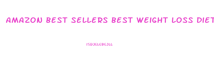 Amazon Best Sellers Best Weight Loss Diets Amazoncomamazoncom Zgbs Books