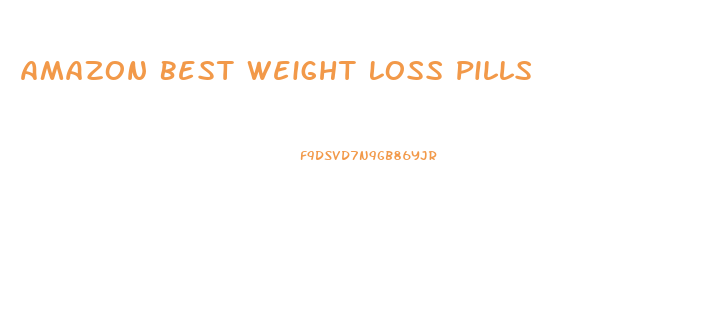 Amazon Best Weight Loss Pills