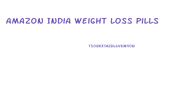 Amazon India Weight Loss Pills