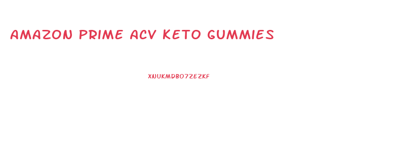 Amazon Prime Acv Keto Gummies
