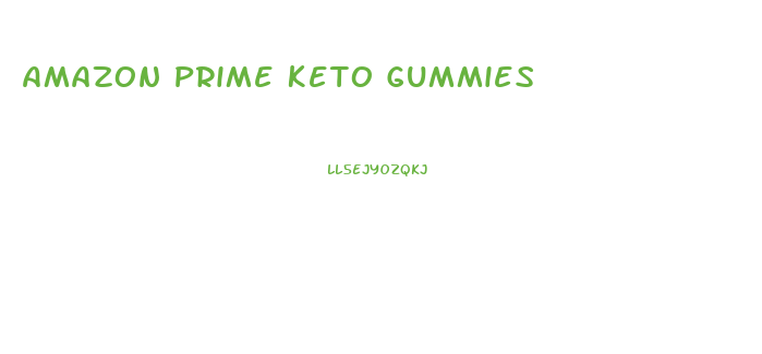 Amazon Prime Keto Gummies
