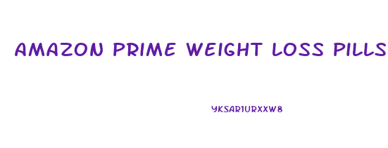 Amazon Prime Weight Loss Pills