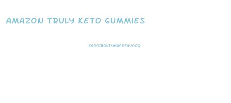 Amazon Truly Keto Gummies