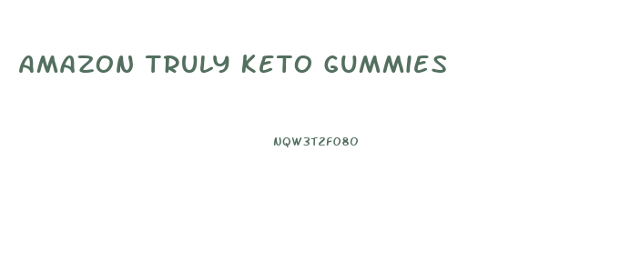 Amazon Truly Keto Gummies