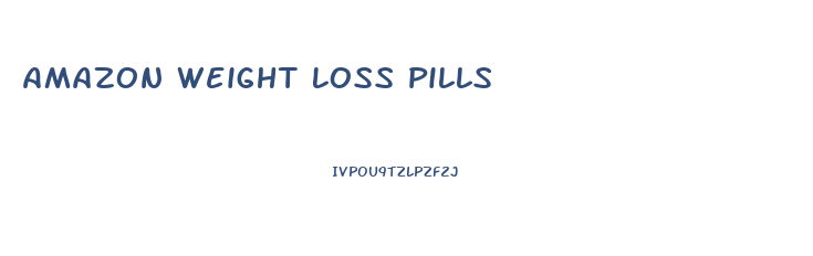 Amazon Weight Loss Pills