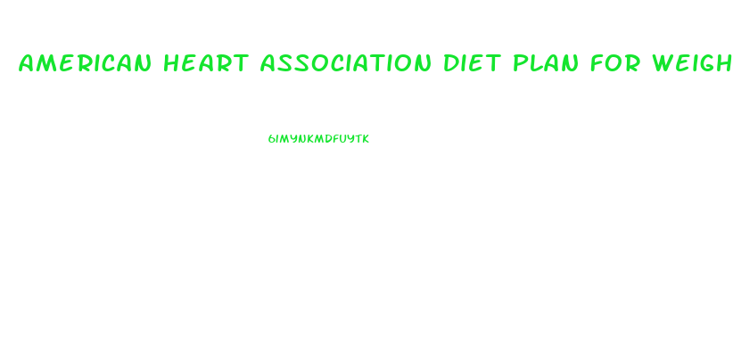 American Heart Association Diet Plan For Weight Loss