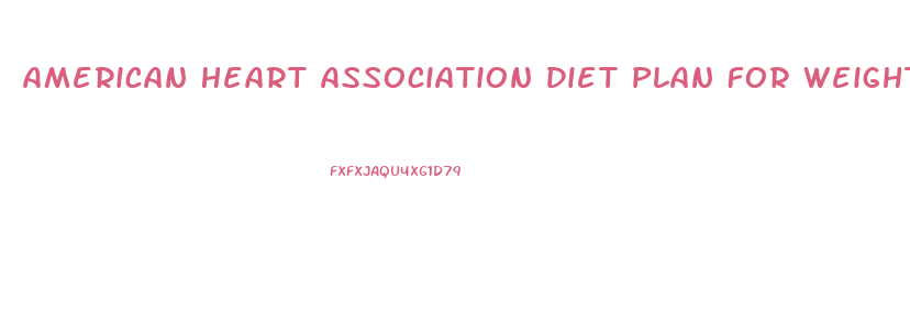 American Heart Association Diet Plan For Weight Loss