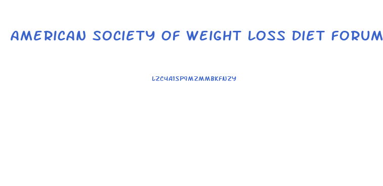 American Society Of Weight Loss Diet Forums