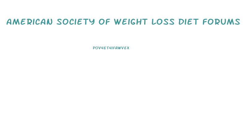 American Society Of Weight Loss Diet Forums