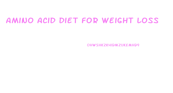 Amino Acid Diet For Weight Loss