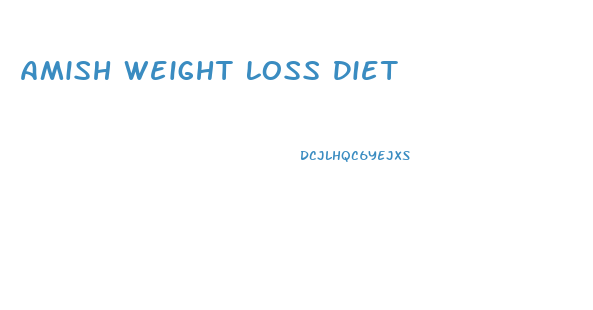 Amish Weight Loss Diet