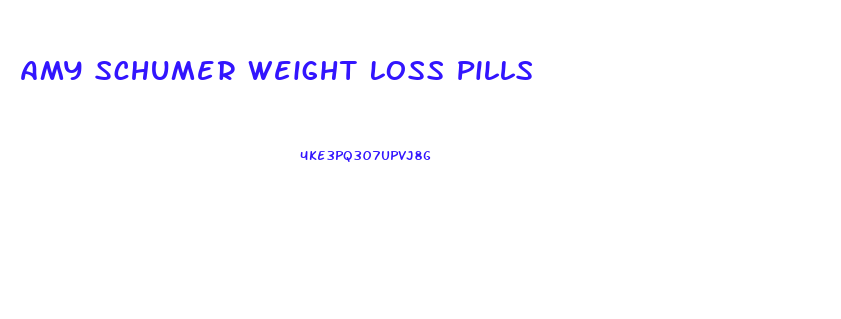 Amy Schumer Weight Loss Pills