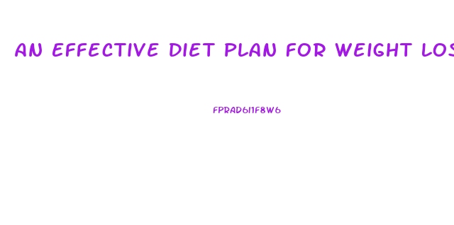 An Effective Diet Plan For Weight Loss