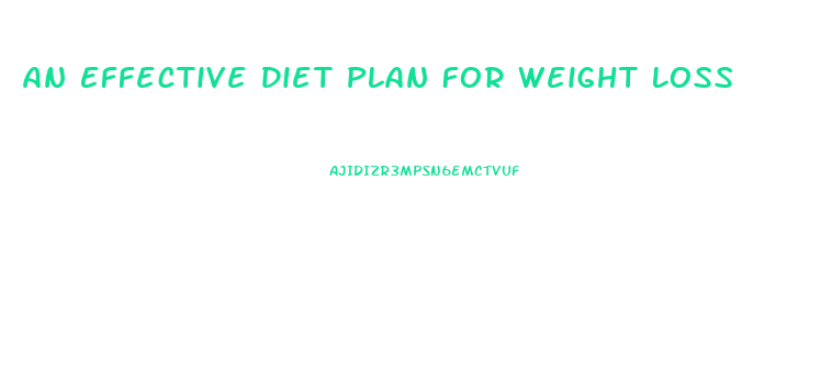 An Effective Diet Plan For Weight Loss