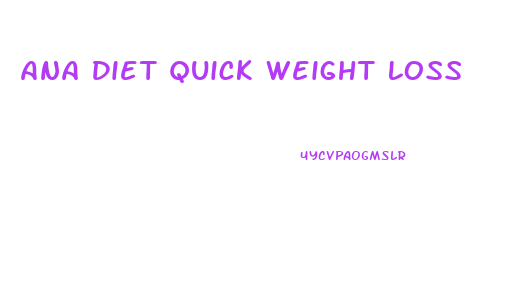 Ana Diet Quick Weight Loss