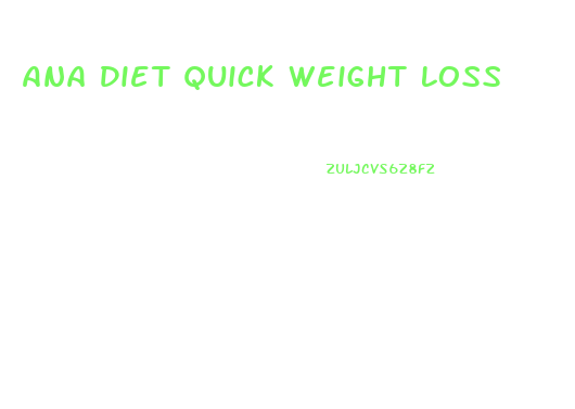 Ana Diet Quick Weight Loss