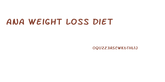 Ana Weight Loss Diet