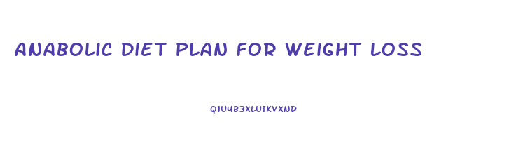 Anabolic Diet Plan For Weight Loss