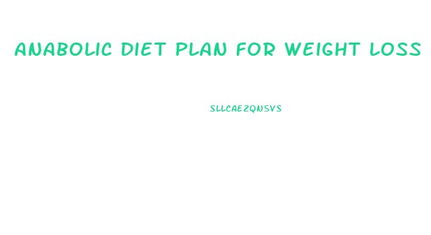 Anabolic Diet Plan For Weight Loss