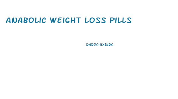 Anabolic Weight Loss Pills