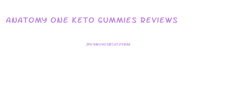 Anatomy One Keto Gummies Reviews