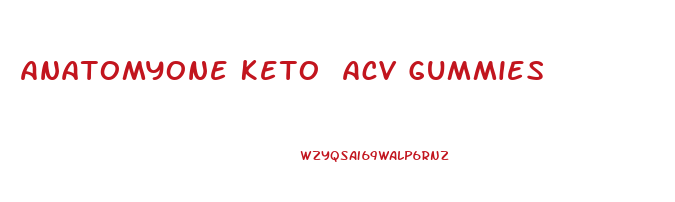 Anatomyone Keto Acv Gummies