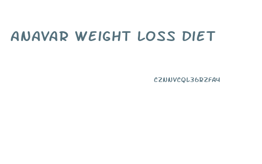 Anavar Weight Loss Diet